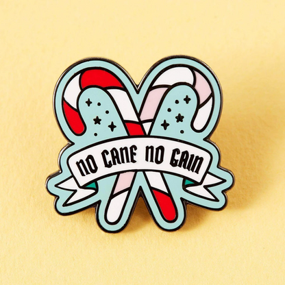 No Cane No Gain Enamel Pin